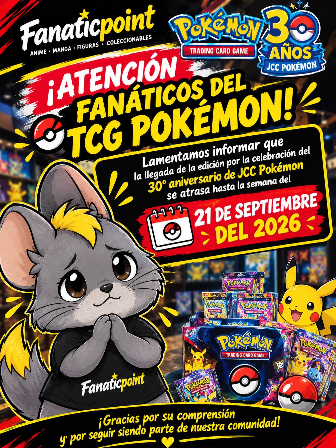 ⚡️🎴 ¡ATENCIÓN, FANÁTICOS DEL TCG POKÉMON! 🎴⚡️
Queremos informarles que lamentablemente la llegada de la edición especial por la celebración del 30° aniversario de JCC Pokémon se ha atrasado. 😔
📅 La nueva fecha estimada de llegada será durante la semana del 21 de septiembre de 2026.
Sabemos que muchos estaban esperando con ansias esta nueva edición y entendemos completamente la emoción por tenerla en sus manos. 💛⚡️ Les agradecemos muchísimo por la paciencia, comprensión y por seguir acompañándonos en cada nueva expansión.
🔥 ¡La espera valdrá la pena, fanáticos! 🔥
¡Nos vemos muy pronto con el nuevo TCG Pokémon en Fanaticpoint! 🎴⚡️
#Fanaticpoint #PokemonTCG #JCCPokemon #Pokemon #Pokemon30 TCGPokemon PokemonChile LaSerena Coleccionistas PokemonCards
